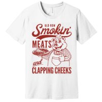 Old Row Smokin Meats And Clapping Cheeks Funny Premium T-Shirt