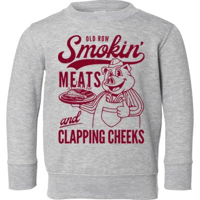 Old Row Smokin Meats And Clapping Cheeks Toddler Sweatshirt