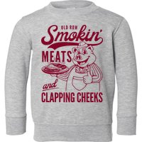 Old Row Smokin Meats And Clapping Cheeks Toddler Sweatshirt