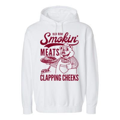 Old Row Smokin Meats And Clapping Cheeks Garment-Dyed Fleece Hoodie
