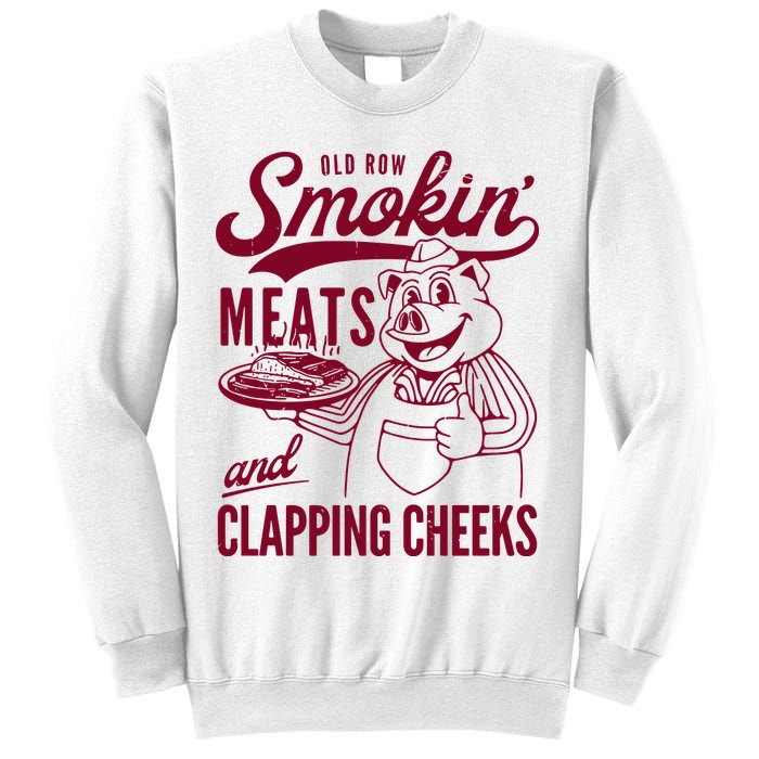 Old Row Smokin Meats And Clapping Cheeks Sweatshirt