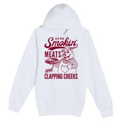 Old Row Smokin Meats And Clapping Cheeks Premium Pullover Hoodie