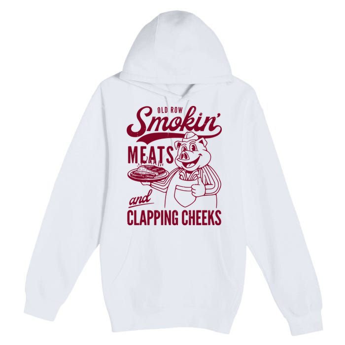 Old Row Smokin Meats And Clapping Cheeks Premium Pullover Hoodie