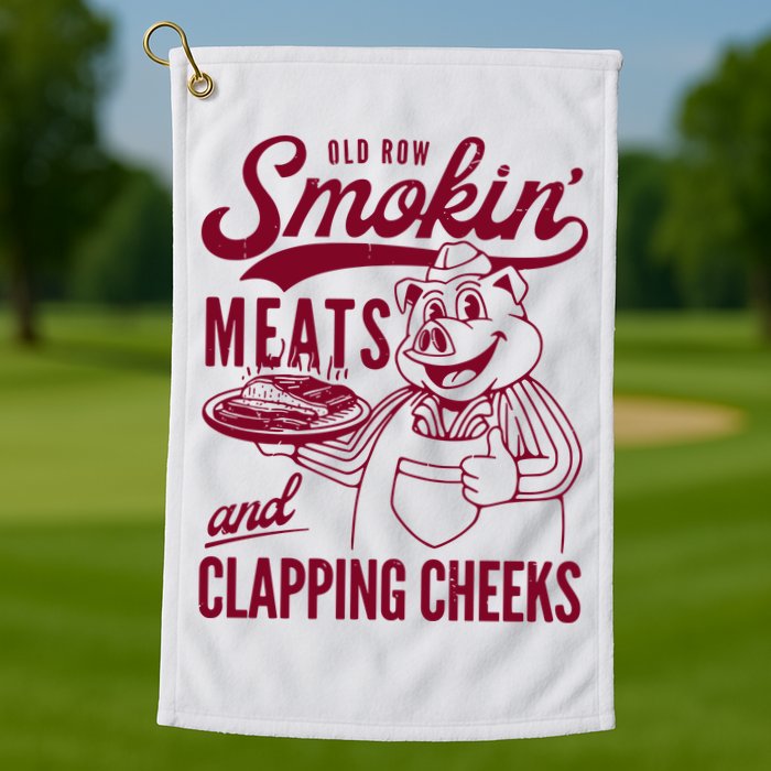 Old Row Smokin Meats And Clapping Cheeks Golf Towel