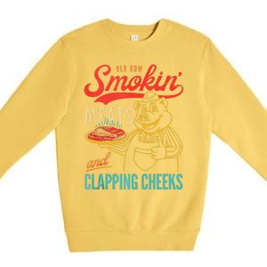 Old Row Smokin Meats And Clapping Cheeks Funny Gift Premium Crewneck Sweatshirt