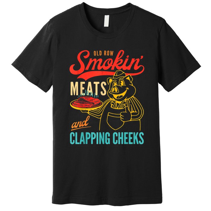 Old Row Smokin Meats And Clapping Cheeks Premium T-Shirt