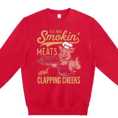 Old Row Smokin Meats And Clapping Cheeks Funny Premium Crewneck Sweatshirt