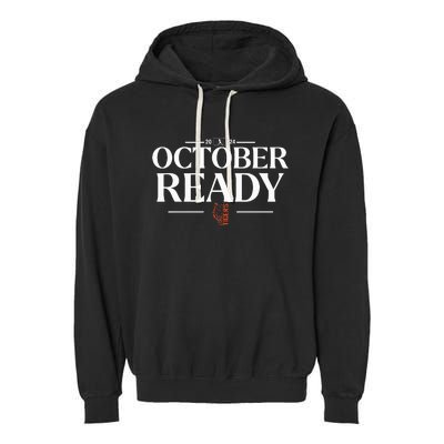 October Ready Tigers Funny For Ready Tiger Garment-Dyed Fleece Hoodie