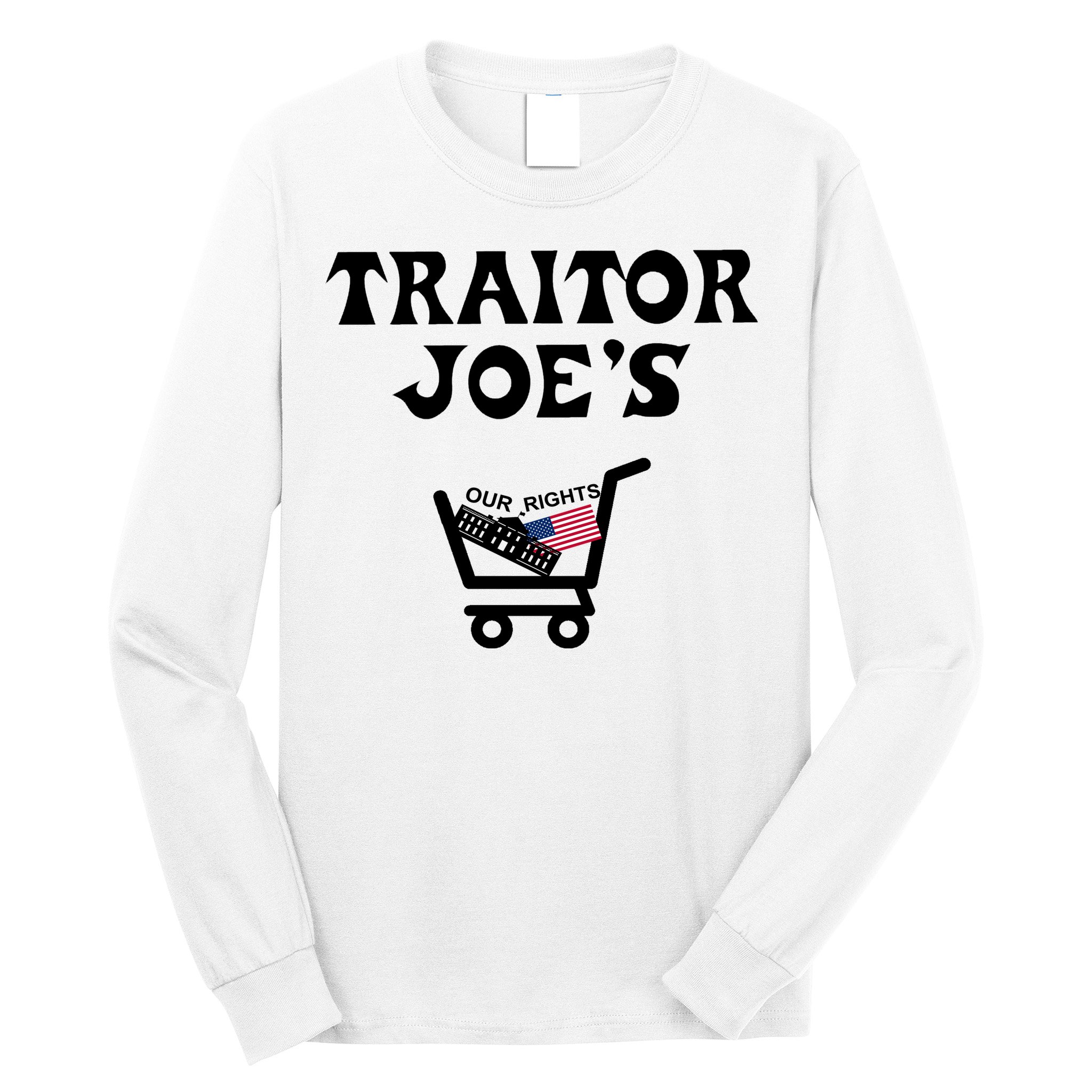 Our Rights Traitor Joe's USA Long Sleeve Shirt