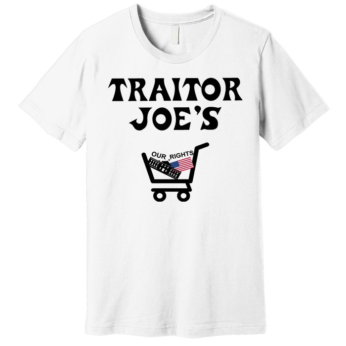 Our Rights Traitor Joe's USA Premium T-Shirt