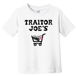 Our Rights Traitor Joe's USA Toddler T-Shirt