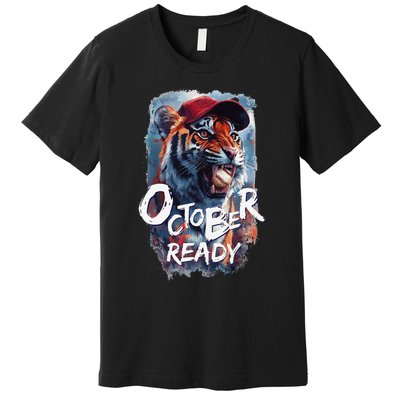 October Ready Tiger Baseball Sports Playoffs Premium T-Shirt