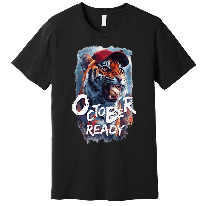 October Ready Tiger Baseball Sports Playoffs Premium T-Shirt