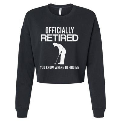 Officially Retired You Know Where To Find Me Funny Golfing Cropped Pullover Crew