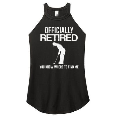 Officially Retired You Know Where To Find Me Funny Golfing Women’s Perfect Tri Rocker Tank