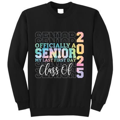 Officially Senior 2025 My Last First Day Class Of 25 Tie Dye Sweatshirt