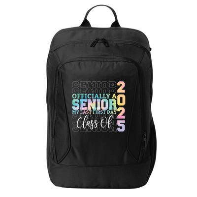 Officially Senior 2025 My Last First Day Class Of 25 Tie Dye City Backpack