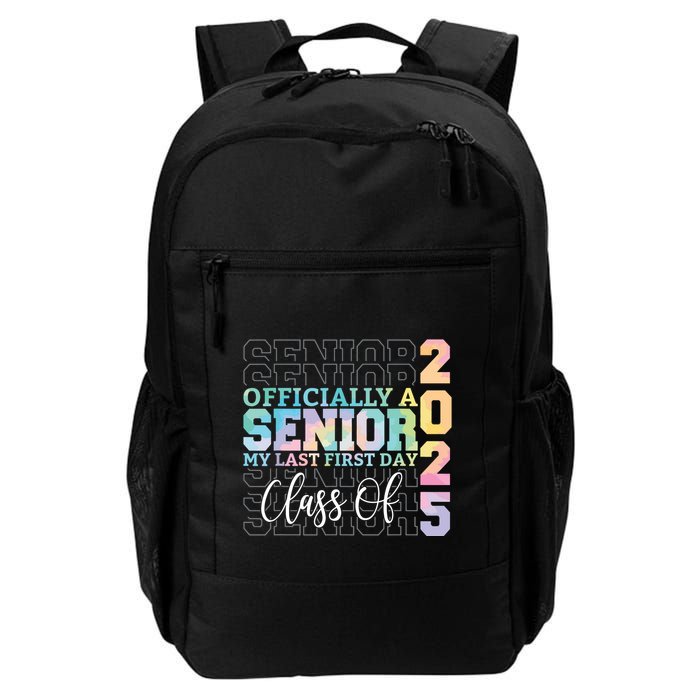 Officially Senior 2025 My Last First Day Class Of 25 Tie Dye Backpack