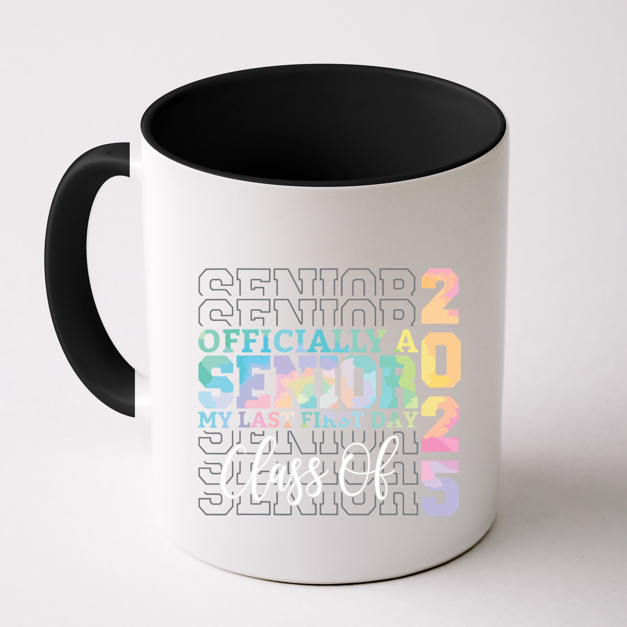Officially Senior 2025 My Last First Day Class Of 25 Tie Dye Mug