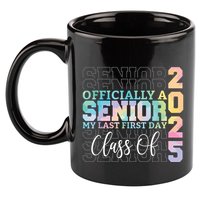 Officially Senior 2025 My Last First Day Class Of 25 Tie Dye 11oz C Handle Ceramic Mug