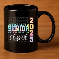 Officially Senior 2025 My Last First Day Class Of 25 Tie Dye 11oz C Handle Ceramic Mug