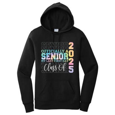 Officially Senior 2025 My Last First Day Class Of 25 Tie Dye Women's Pullover Hoodie