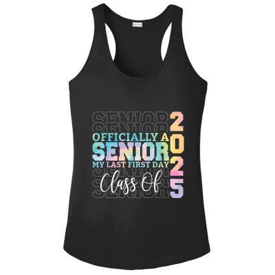 Officially Senior 2025 My Last First Day Class Of 25 Tie Dye Ladies PosiCharge Competitor Racerback Tank