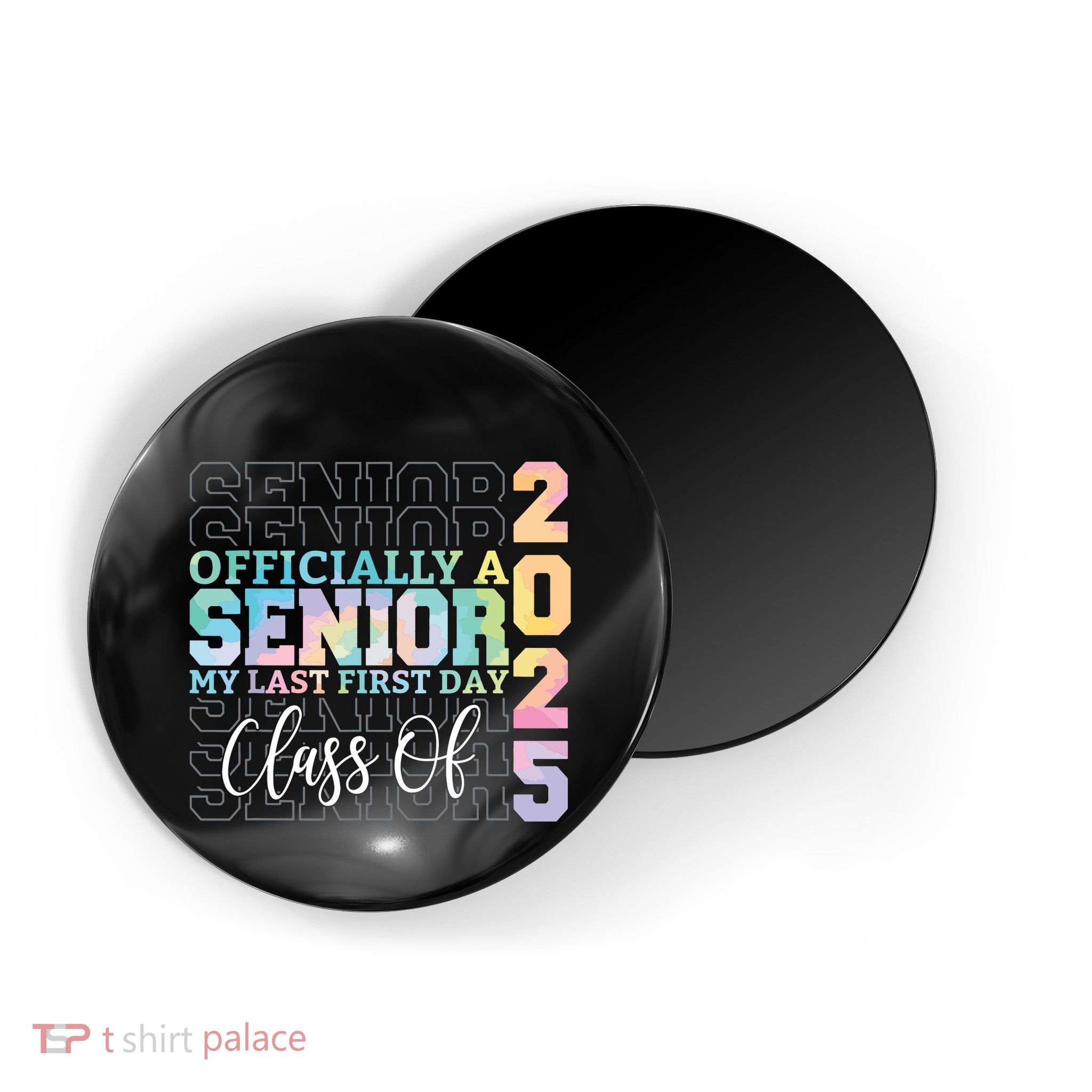 Officially Senior 2025 My Last First Day Class Of 25 Tie Dye Magnet