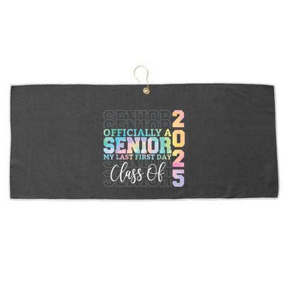 Officially Senior 2025 My Last First Day Class Of 25 Tie Dye Large Microfiber Waffle Golf Towel