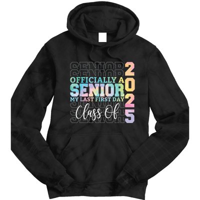 Officially Senior 2025 My Last First Day Class Of 25 Tie Dye Tie Dye Hoodie