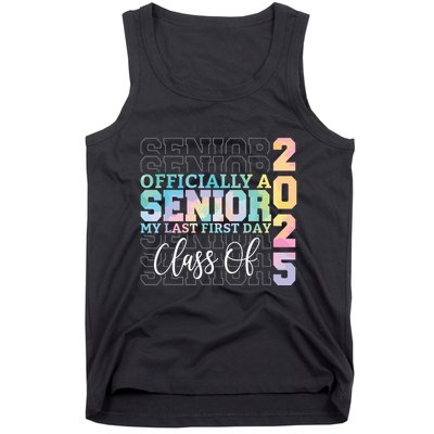 Officially Senior 2025 My Last First Day Class Of 25 Tie Dye Tank Top