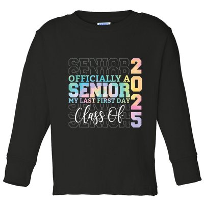 Officially Senior 2025 My Last First Day Class Of 25 Tie Dye Toddler Long Sleeve Shirt