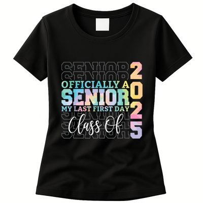 Officially Senior 2025 My Last First Day Class Of 25 Tie Dye Womens T-Shirt