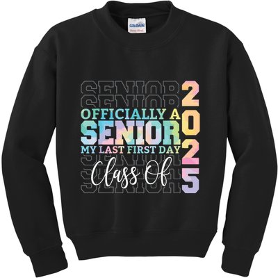 Officially Senior 2025 My Last First Day Class Of 25 Tie Dye Kids Sweatshirt