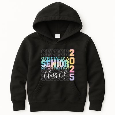 Officially Senior 2025 My Last First Day Class Of 25 Tie Dye Kids Hoodie