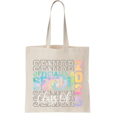 Officially Senior 2025 My Last First Day Class Of 25 Tie Dye Bag