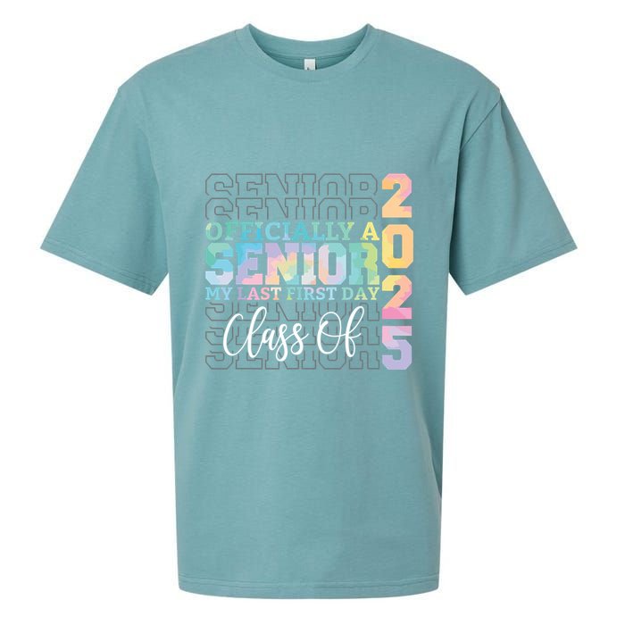 Officially Senior 2025 My Last First Day Class Of 25 Tie Dye Sueded Cloud Jersey T-Shirt