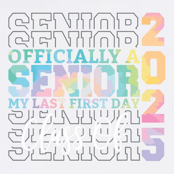 Officially Senior 2025 My Last First Day Class Of 25 Tie Dye Garment-Dyed Sweatshirt