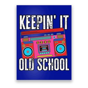 Old School 80s 90s Retro Boombox Music Keepin It Old School Poster