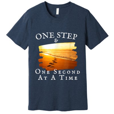 One Step And One Second At A Time Faith In God Premium T-Shirt