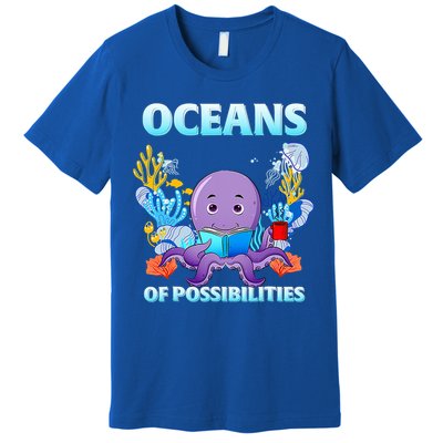 Octopus Sea Animal Summer Reading Oceans Of Possibilities Gift Premium T-Shirt