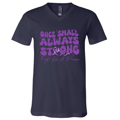 Once Small Always Strong Fight Like A Preemie Prematurity V-Neck T-Shirt