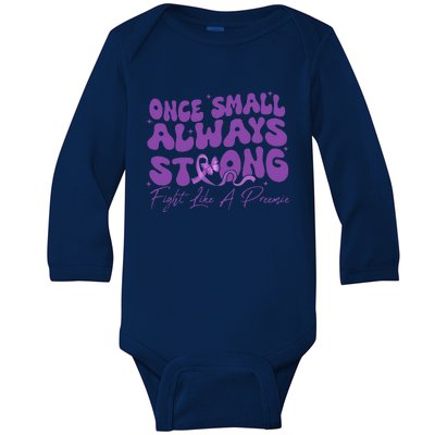 Once Small Always Strong Fight Like A Preemie Prematurity Baby Long Sleeve Bodysuit