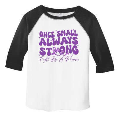 Once Small Always Strong Fight Like A Preemie Prematurity Toddler Fine Jersey T-Shirt