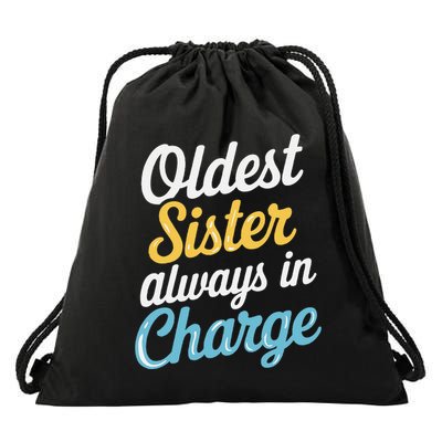 Oldest Sister Always In Charge Oldest Child Drawstring Bag