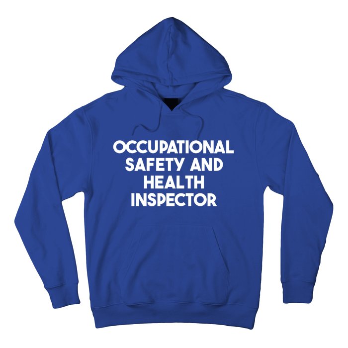 Occupational Safety And Health Inspector Meaningful Gift Hoodie