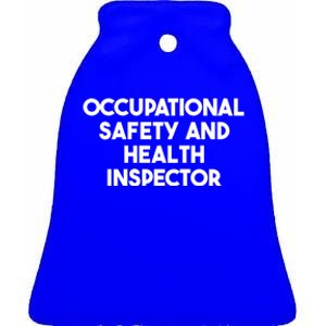 Occupational Safety And Health Inspector Meaningful Gift Ceramic Bell Ornament