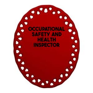 Occupational Safety And Health Inspector Meaningful Gift Ceramic Oval Ornament