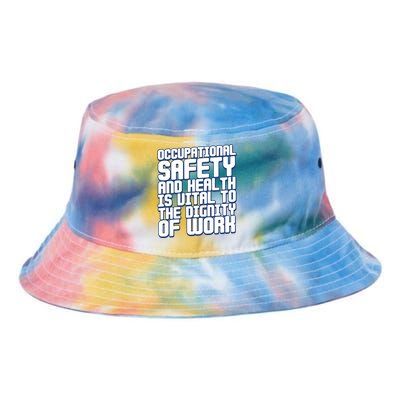 Occupational Safety And Health Is Vital To The Dignity Gift Tie Dye Newport Bucket Hat