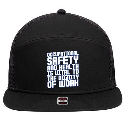 Occupational Safety And Health Is Vital To The Dignity Gift 7 Panel Mesh Trucker Snapback Hat